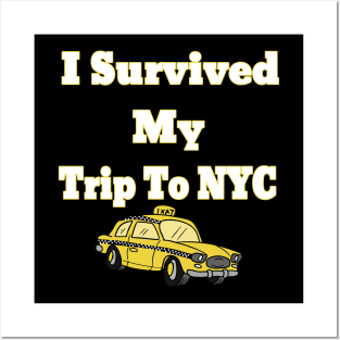 i survived my trip to nyc Posters and Art